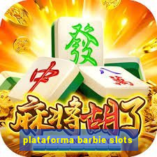 plataforma barbie slots